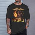 I Didn't Ask How Big The Room Was I Said I Cast Fireball T-Shirt Geschenke für Ihn