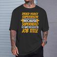 DRIED YEAST SUPERVISOR Humor T-Shirt Gifts for Him