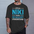 Es Una Cosa De Niki Que No Entendería El Nombre De Una Niña Niki Camiseta unisex Regalos para él