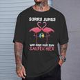 Flamingo Sorry Jungs Wir Sind Nur Zum Saufen Hier Wein Party T-Shirt Geschenke für Ihn