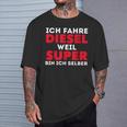 Car Tuner Ich Fahre Diesel Weil Super Bin Ich Selber T-Shirt Geschenke für Ihn