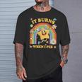 Saying It Burns When I Pee Sarcastic Meme T-Shirt Gifts for Him
