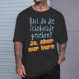 Hast Du Die Schokolade Gesehen Candy S T-Shirt Geschenke für Ihn