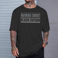 Hawaii Edition Lustiger Spruch Fun Geschenk T-Shirt Geschenke für Ihn