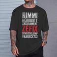 Himmi Herrgottzackramentzefixscheissglumpvarreckts T-Shirt Geschenke für Ihn