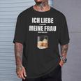 Ich Liebe Meine Wrau I Love My Woman Whisky Alcoholalent T-Shirt Geschenke für Ihn