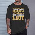 Ich Schreie Nicht Ich Bin Handball Trainer T-Shirt Geschenke für Ihn