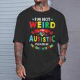 I'm Not Weird I'm Autistic Please Be Patient With Me T-Shirt Gifts for Him