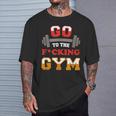 Ir A La Jodida Gimnasio Amante Del Gimnasio Y Músculos Duros Camiseta unisex Regalos para él