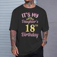 It's My Daughter's 18Th Birthday Happy To Me You Dad Mama Her T-Shirt Geschenke für Ihn