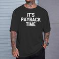 It's Payback Time Saying Sarcastic Cute Cool Novelty T-Shirt Geschenke für Ihn