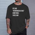 He Said Keinemusik Or Me Sometimes I Miss Him T-Shirt Geschenke für Ihn