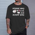 Komme Was Wollen S T-Shirt Geschenke für Ihn