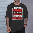 A Lack Of Planning On Your Part Does Not T-Shirt Gifts for Him