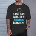 Lass Das Mal Den Hannes Machen First Name Saying T-Shirt Geschenke für Ihn