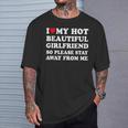 I Love My Girlfriend So Please Stay Away From Me Gf T-Shirt Geschenke für Ihn