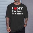 I Love My Partner In Crime I Heart My Partner In Crime Camiseta unisex Regalos para él