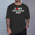 I Love My Situationship T-Shirt Geschenke für Ihn