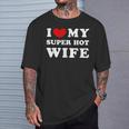 I Love My Super Hot Wife Ich Liebe Meine Superheiße Frau T-Shirt Geschenke für Ihn