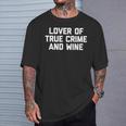 Lover Of True Crime & Wine Saying Tv True Crime Camiseta unisex Regalos para él