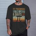 Mein Passwort Sind Die Letzten 8 Stellenon Pi Mathe T-Shirt Geschenke für Ihn