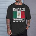 My Mom Is Mexican Nothing Scares Me Mexico Mother's Day T-Shirt Gifts for Him