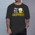 Mundl Mei Beer Is Ned Deppat I Austria Oida Alcohol T-Shirt Geschenke für Ihn