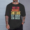 With Name Manuel Wo Ein Manuel Istorname T-Shirt Geschenke für Ihn