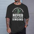 Ne Pas Connaître Les Mots Ne M'a Jamais Empêché De Chanter De La Musique T-Shirt Cadeaux pour lui