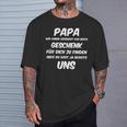 Papa Wir Habenersucht Aber Du Hast Ja Bereits Unsater T-Shirt Geschenke für Ihn