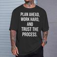 Plan Ahead Work Hard Trust The Process Gym Motivational T-Shirt Gifts for Him