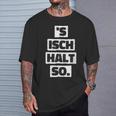 S Isch Halt So Cool And T-Shirt Geschenke für Ihn