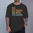 Titi The Woman The Myth The Legend Aunt Vintage T-Shirt Gifts for Him