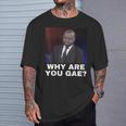 Why Are You Gay Meme T-Shirt Geschenke für Ihn