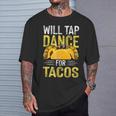 Will Tap Dance For Tacos I Tap Dance T-Shirt Gifts for Him