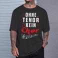 Without Tenor No Choir Music Singing Concert T-Shirt Geschenke für Ihn