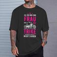 Women's Bin Eine Frau Und Ja Mein Trike T-Shirt Geschenke für Ihn