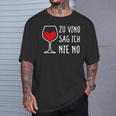 Women's Zuino Sag Ich Nie No Wine Drinker Women's Decorative Winemaker Wine T-Shirt Geschenke für Ihn