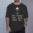 Zuino Sag Ich Nie No Wine Saying Wine Drinker T-Shirt Geschenke für Ihn