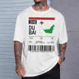 Board Ticket Dubai Dxb Airport Passenger Flight S T-Shirt Geschenke für Ihn