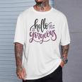 Hello Gorgeous Shirt Girly Glam Love Endearment Nickname T-Shirt Gifts for Him