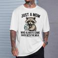 Raccoon Lover T-Shirt - Humorous Mom Gift | Always Came Back With Milk Gifts for Him