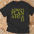 Plan Ahead Gifts, Plan Ahead Shirts