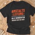 Anstaltleitungerrückte Machen Was Ich Sage Irrenhaus T-Shirt Geschenke für alte Männer