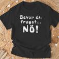 Before You Ask Nö T-Shirt Geschenke für alte Männer