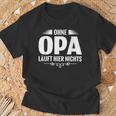 Bester Opa Der Welt Ohne Opa Laufhier Nicht T-Shirt Geschenke für alte Männer