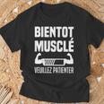 Bientôt Muscléeuillez Patienter Muscles En Cours Muscu T-Shirt Cadeaux pour les vieillards