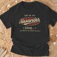 Das Ist Ein Alexander Ding Das Würdest Du Nicht Verstehen Alexander Name T-Shirt Geschenke für alte Männer