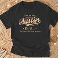 Das Ist Ein Austin Ding Das Würdest Du Nicht Verstehen Austin Name T-Shirt Geschenke für alte Männer