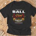 Das Ist Ein Ball Ding Das Würdest Du Nicht Verstehen Ball Name T-Shirt Geschenke für alte Männer